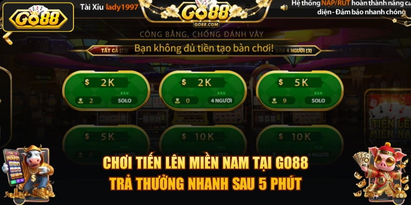 Chơi Tiến Lên Miền Nam tại GO88 trả thưởng nhanh sau 5 phút