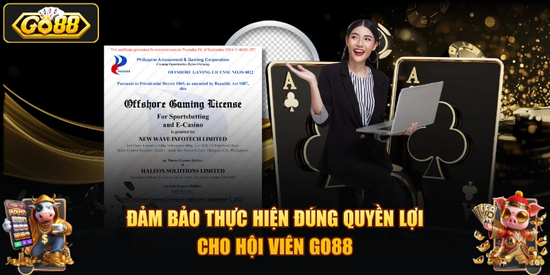 Đảm bảo thực hiện đúng quyền lợi cho hội viên GO88