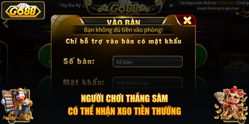 Người chơi thắng Sâm có thể nhận X60 tiền thưởng